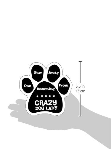 Imagine This Paw Car Magnet, 1 Paw Away From Being A Crazy Dog Lady, 5-1/2-Inch By 5-1/2-Inch