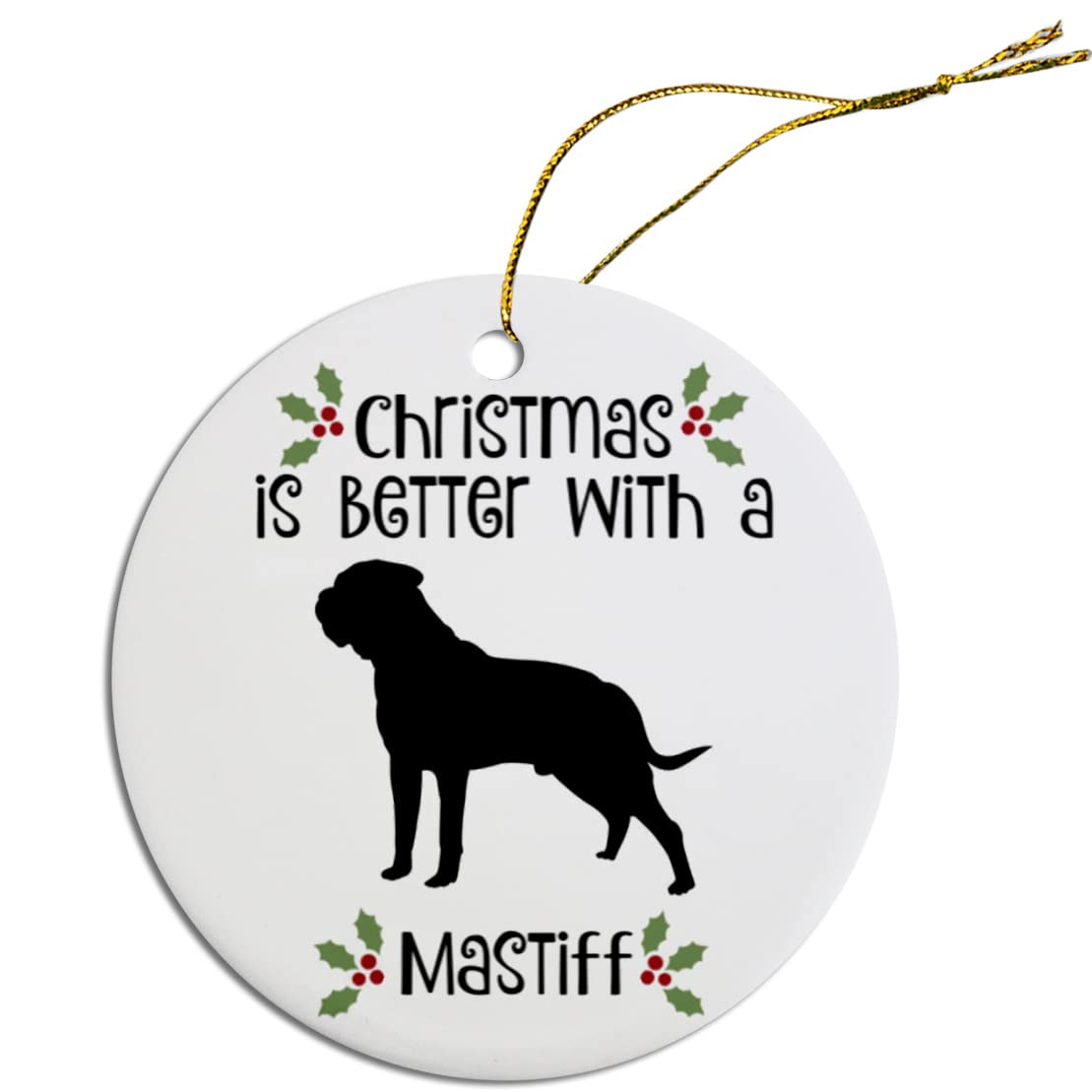 Mirage Pet Products-OR - Christmas/Holidays - Breed Specific Ornaments - Christmas is Better with a Mastiff Christmas Tree Ornament