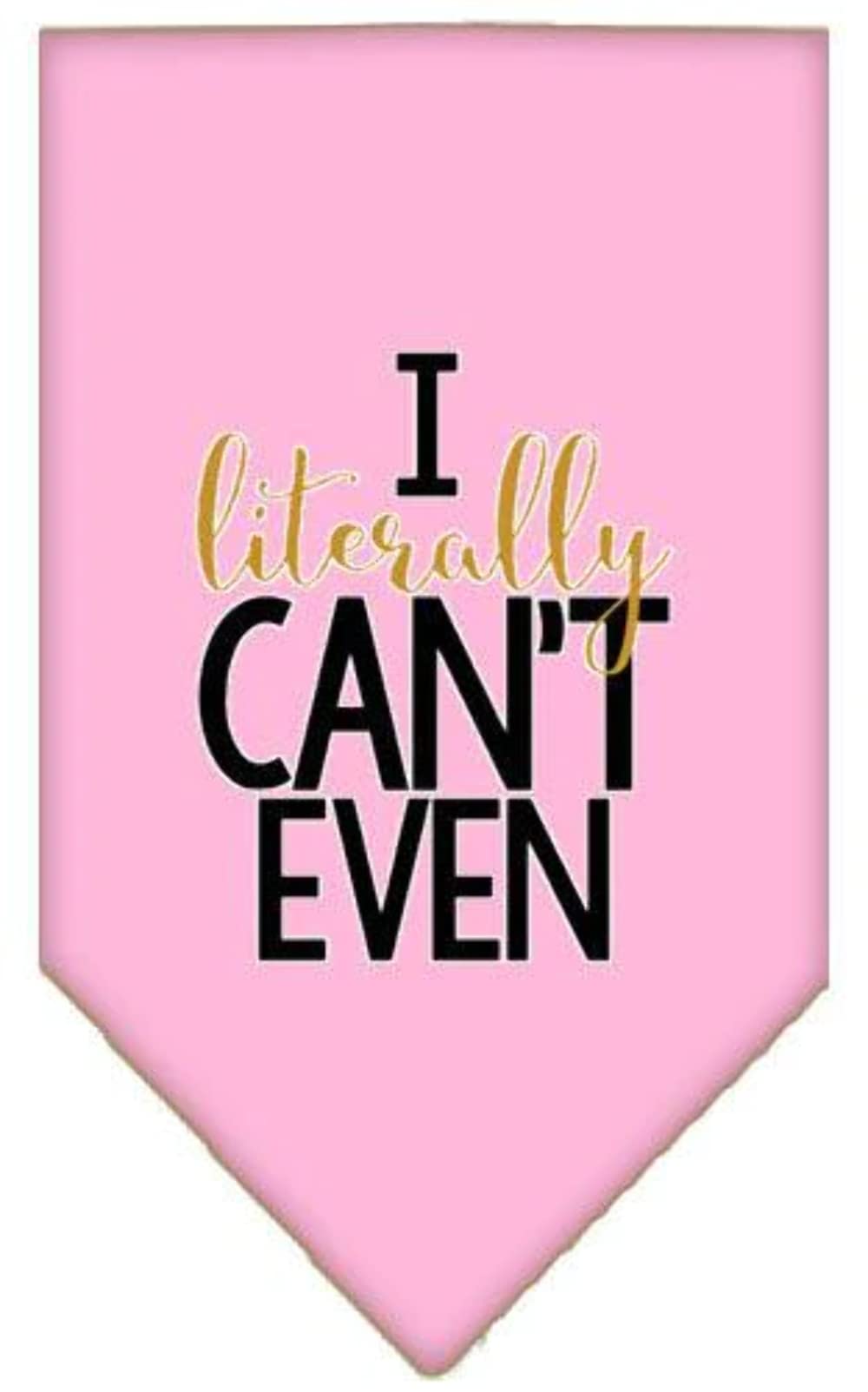Pet and Dog Bandana Screen Printed, "I Literally Can't Even" Light Pink Small