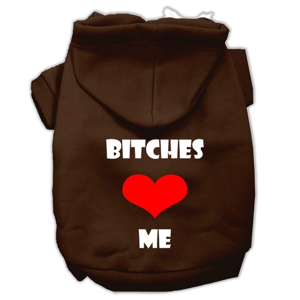 Pet, Dog & Cat Hoodie Screen Printed, 'Bitches Love Me' Brown Xs (0-3 Lbs.)