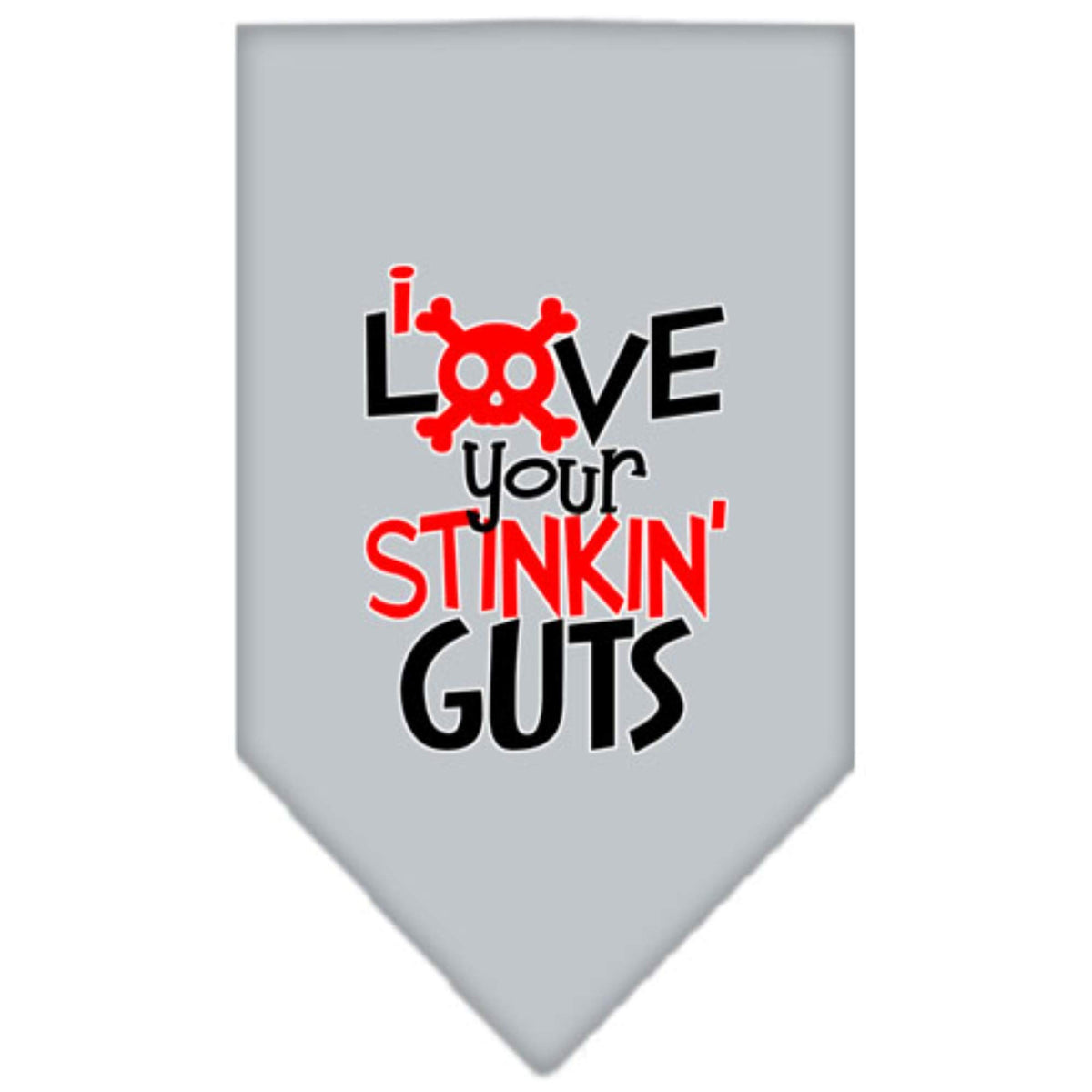Pet and Dog Bandana Screen Printed, &quot;Love Your Stinkin Guts&quot; Grey Large