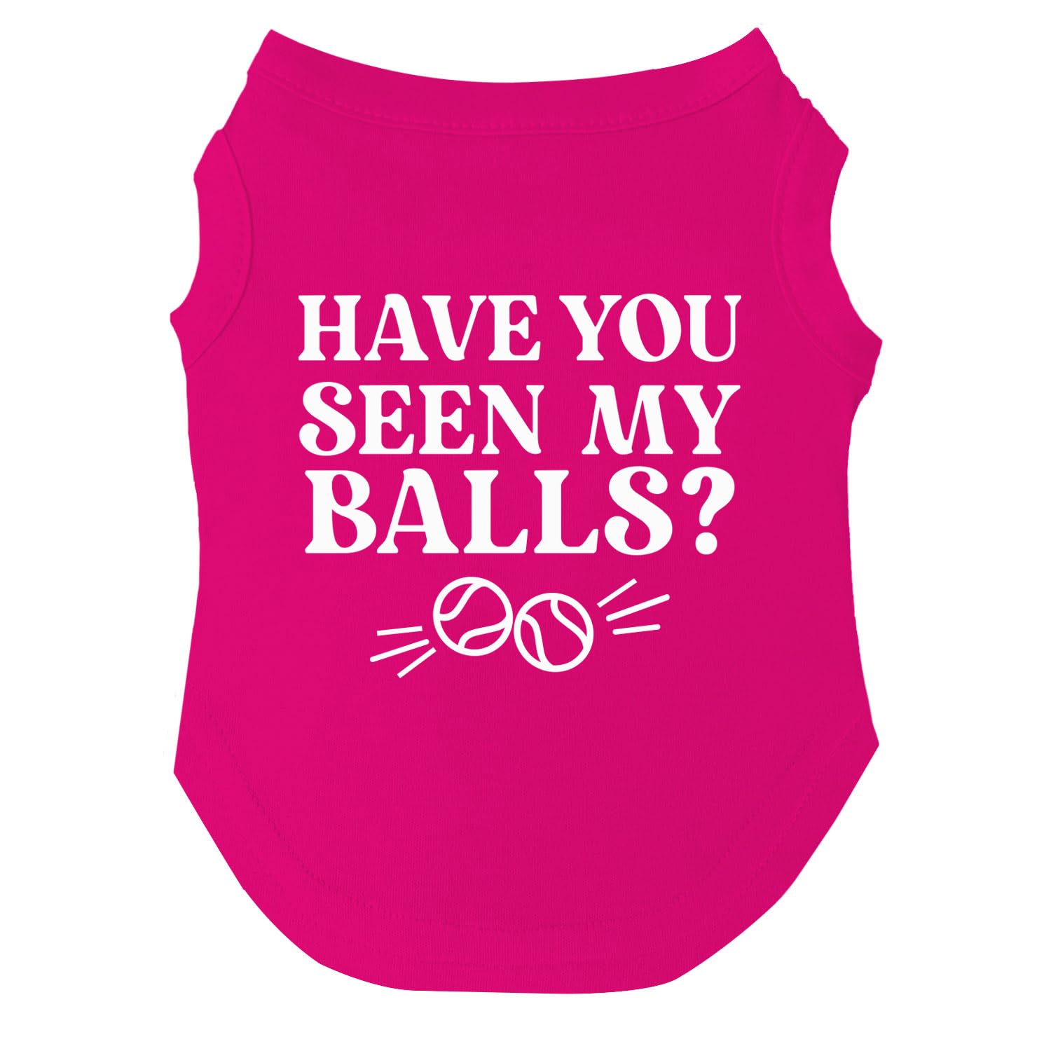 Have You Seen My Balls? Dog Tee Shirt Sizes For Puppies, Toys, And Large Breeds (Hot Pink, X-Large 1072)