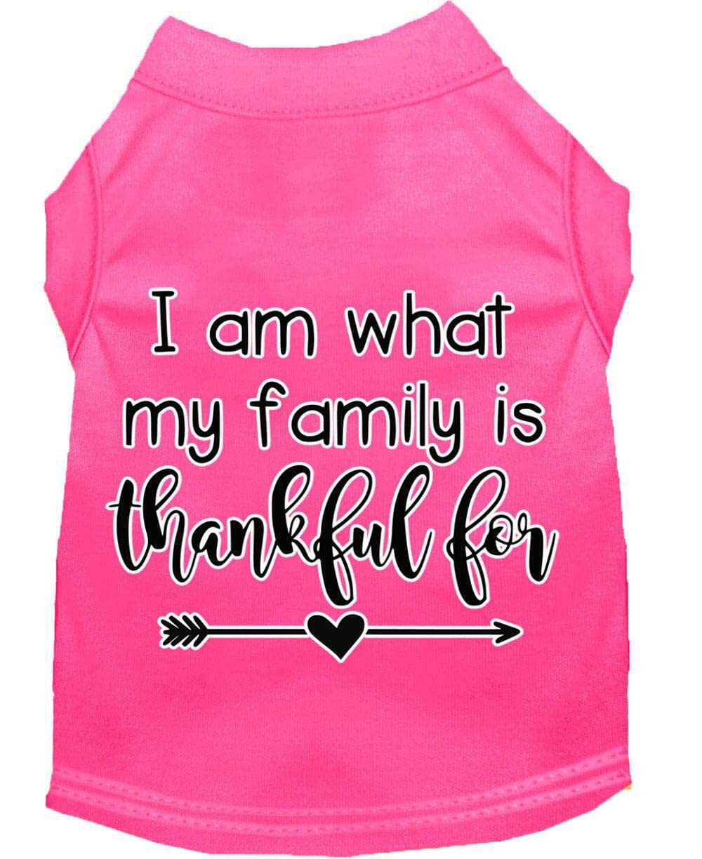 Pet Dog & Cat Shirt Screen Printed, &quot;I Am What My Family Is Thankful For&quot; Bright Pink LG (10-14 lbs.)