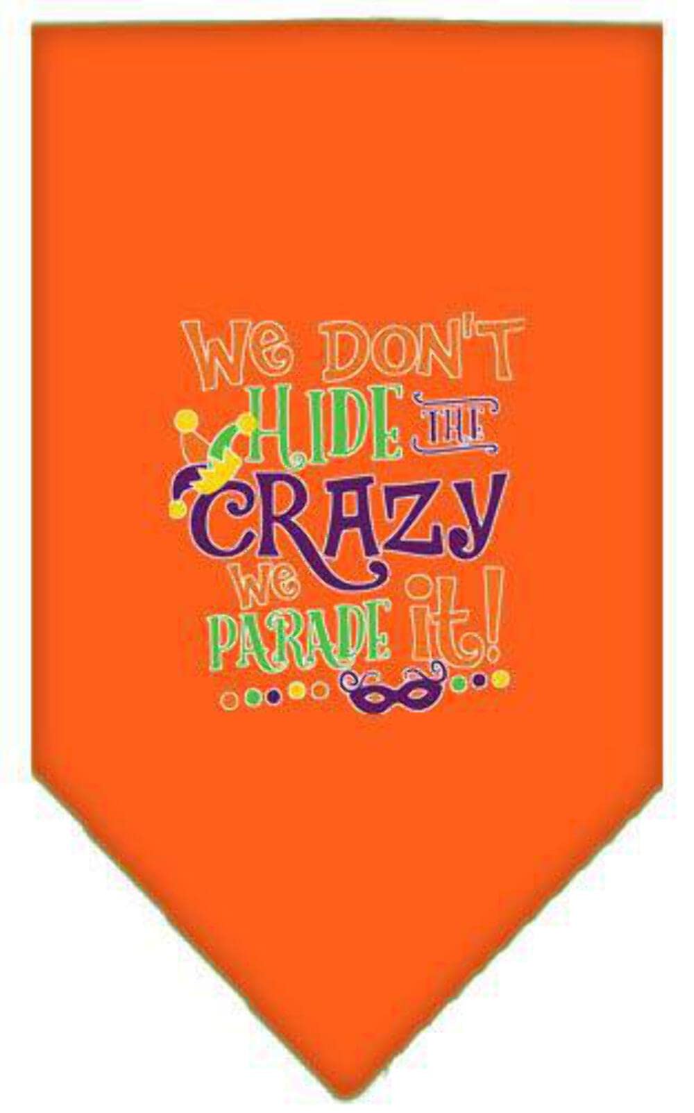 Pet and Dog Bandana Screen Printed, "We Don't Hide The Crazy, We Parade It" Orange Large