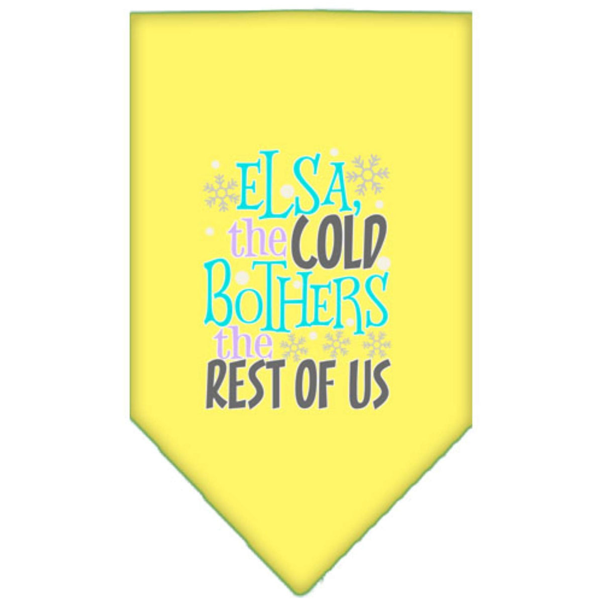 Pet and Dog Bandana Screen Printed, &quot;Elsa, The Cold Bothers The Rest Of Us&quot; Yellow Large