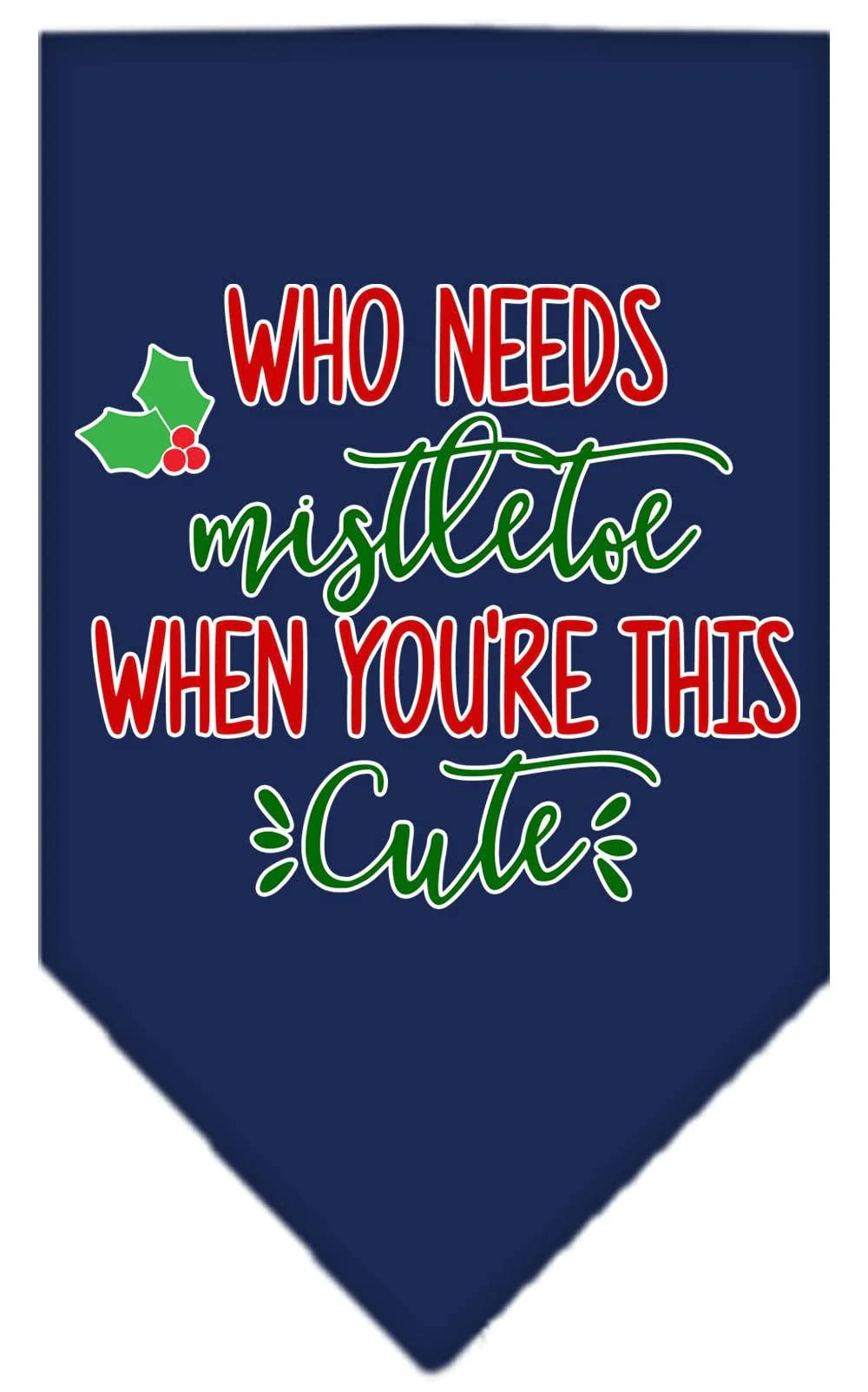 Christmas Pet and Dog Bandana Screen Printed, &quot;Who Needs Mistletoe&quot; Navy Blue Small