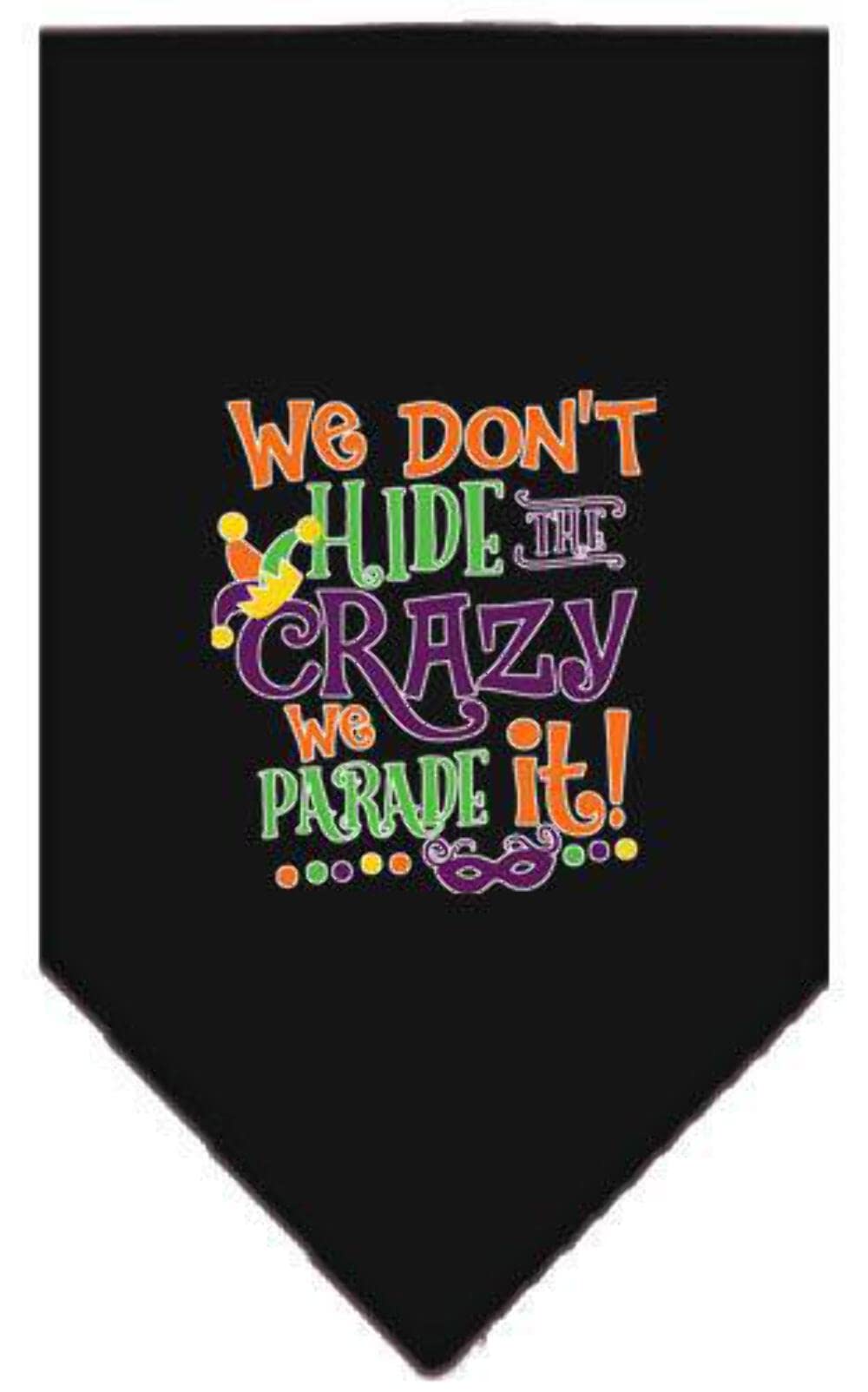 Pet and Dog Bandana Screen Printed, &quot;We Don't Hide The Crazy, We Parade It&quot; Cocoa Large