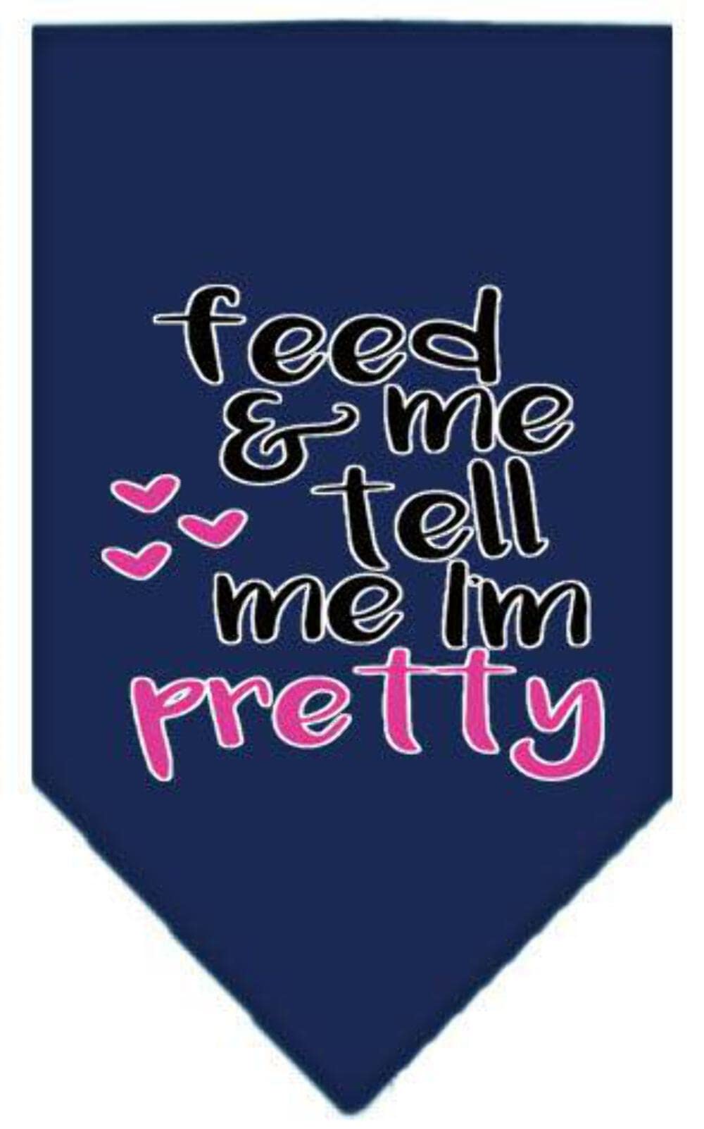 Pet and Dog Bandana Screen Printed, "Feed Me & Tell Me I'm Pretty" Navy Blue Small