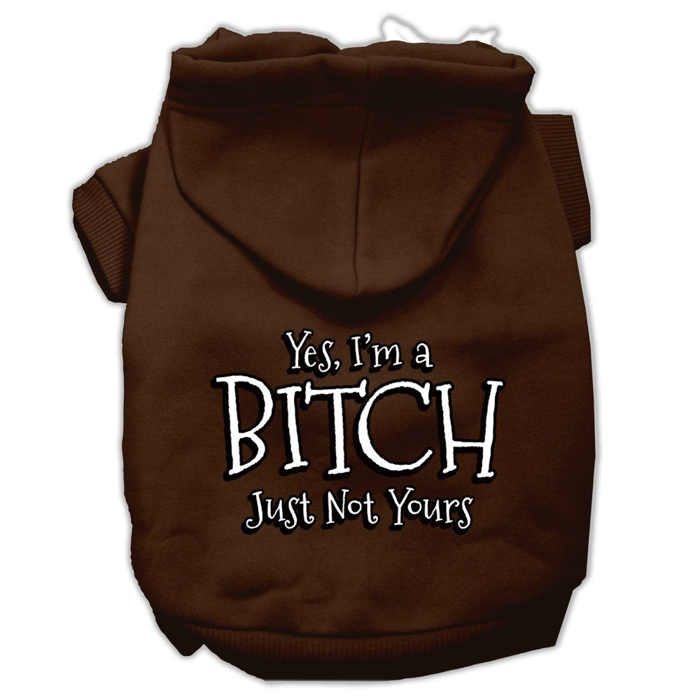 Pet Dog & Cat Hoodie Screen Printed, &quot;Yes, I'm A Bitch, Just Not Yours&quot; Brown 3XL (25-35 lbs.)