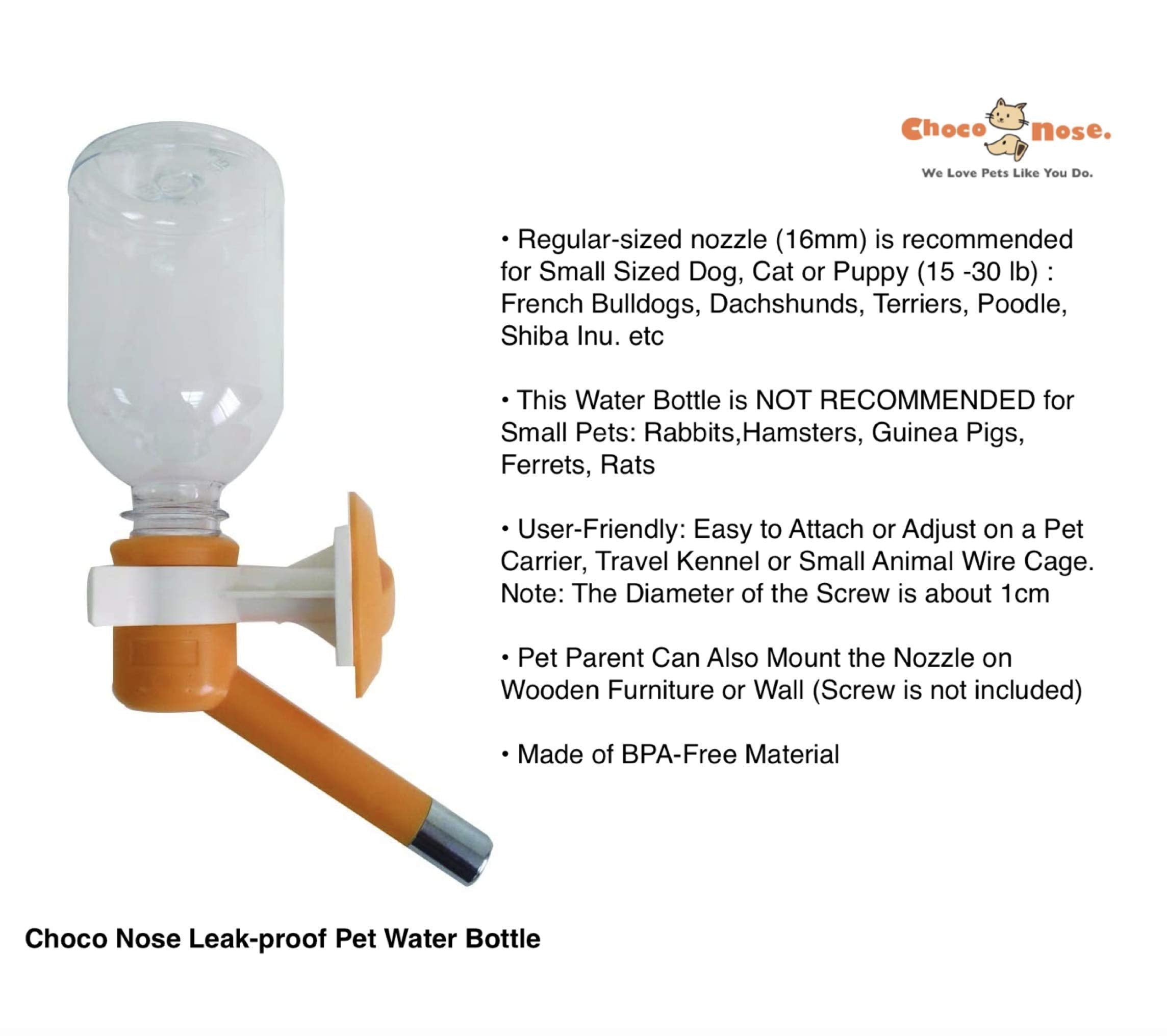 Choco Nose Patented No-Drip Dog Water Bottle/Feeder For Dogs/Cats And Other Small-Medium Sized Animals - For Cages, Crates Or Wall Mount. 10.2 Oz. Mess Free Leak-Proof Nozzle 16Mm, Orange (C590)