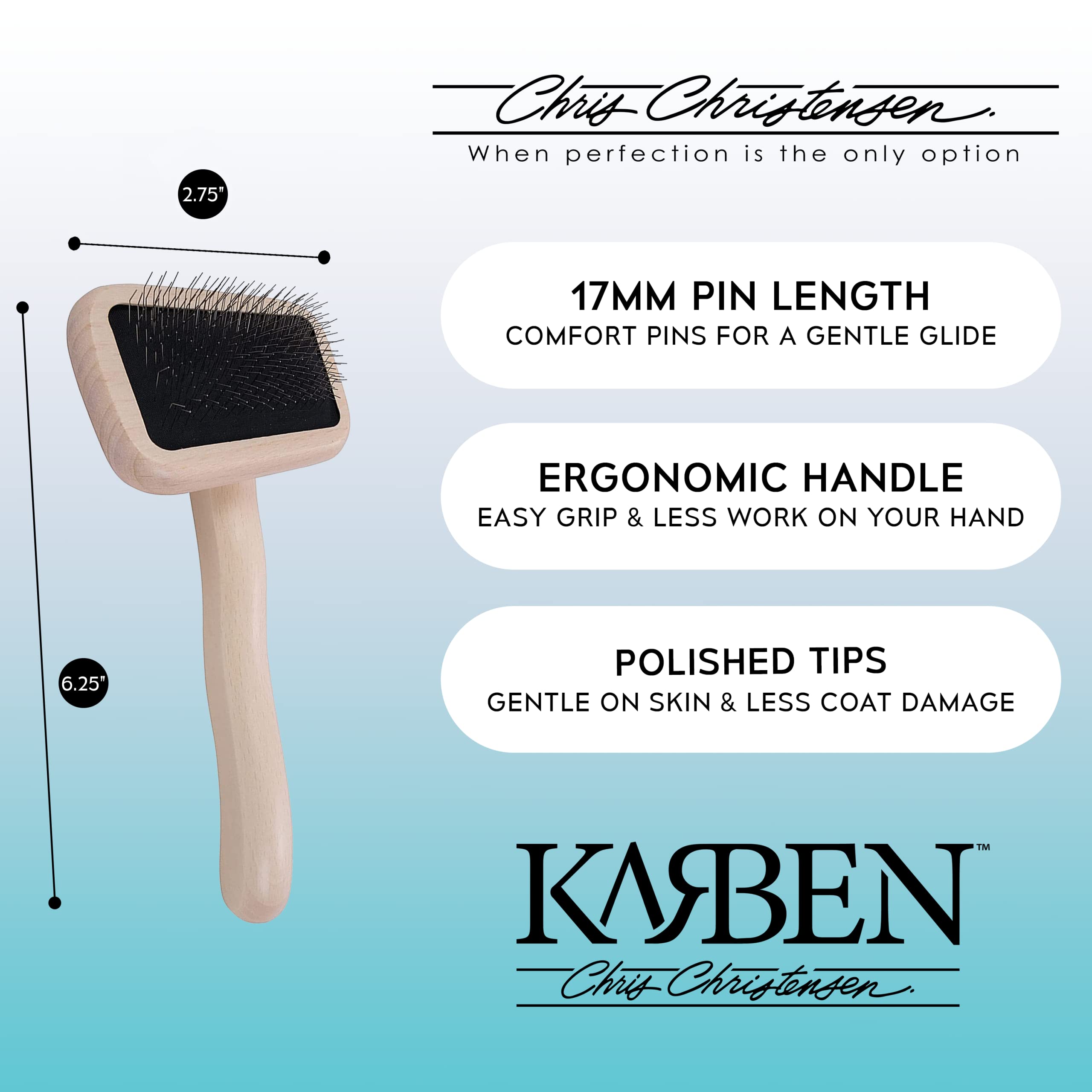 Chris Christensen Karben I Slicker Brush For Dogs, Groom Like A Professional, Ideal For All Coat Types, Remove Shedding Coat, Ta