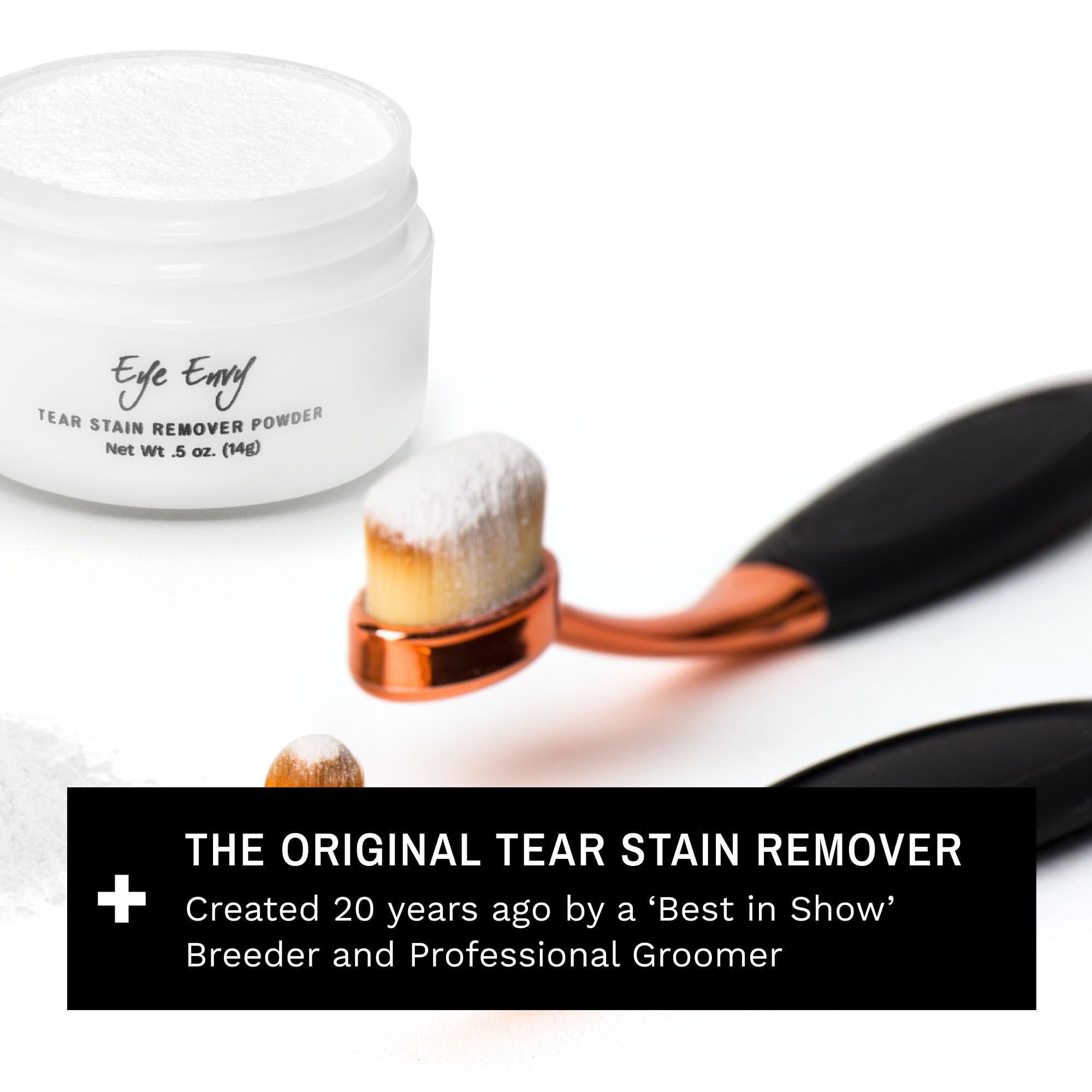 Eye Envy Tear Stain Remover Powder for Dogs and Cats. 100% Natural, Safe. Apply Around Eyes. Absorbs and Repels Tears. Keeps Are