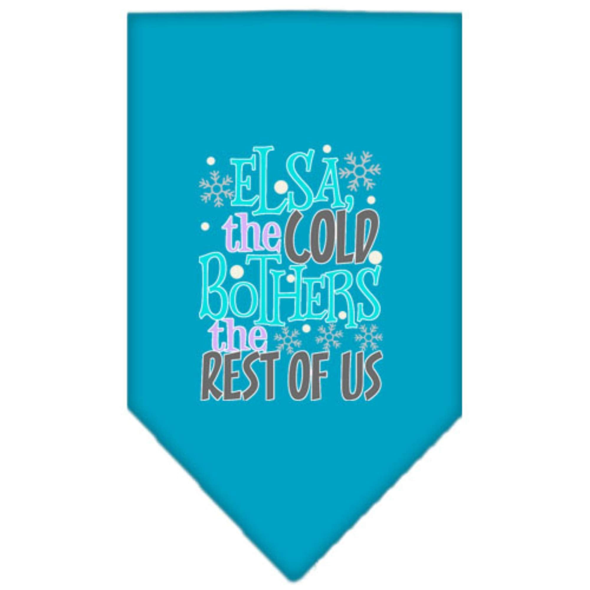 Pet and Dog Bandana Screen Printed, &quot;Elsa, The Cold Bothers The Rest Of Us&quot; Turquoise Small