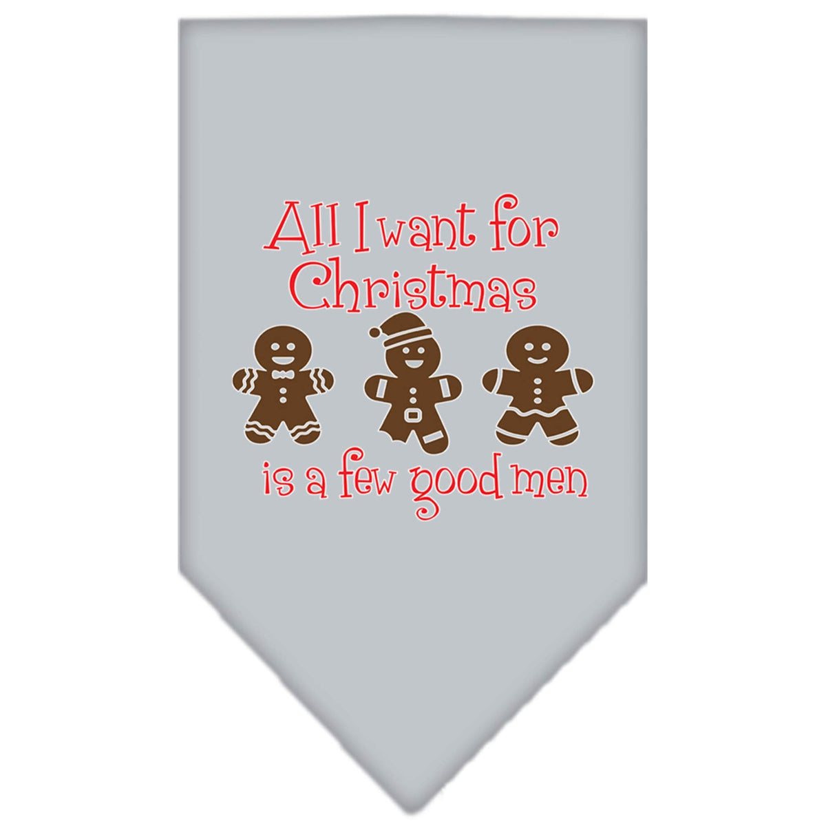 Christmas Pet and Dog Bandana Screen Printed, &quot;All I Want For Christmas Is A Few Good Men&quot; Grey Small