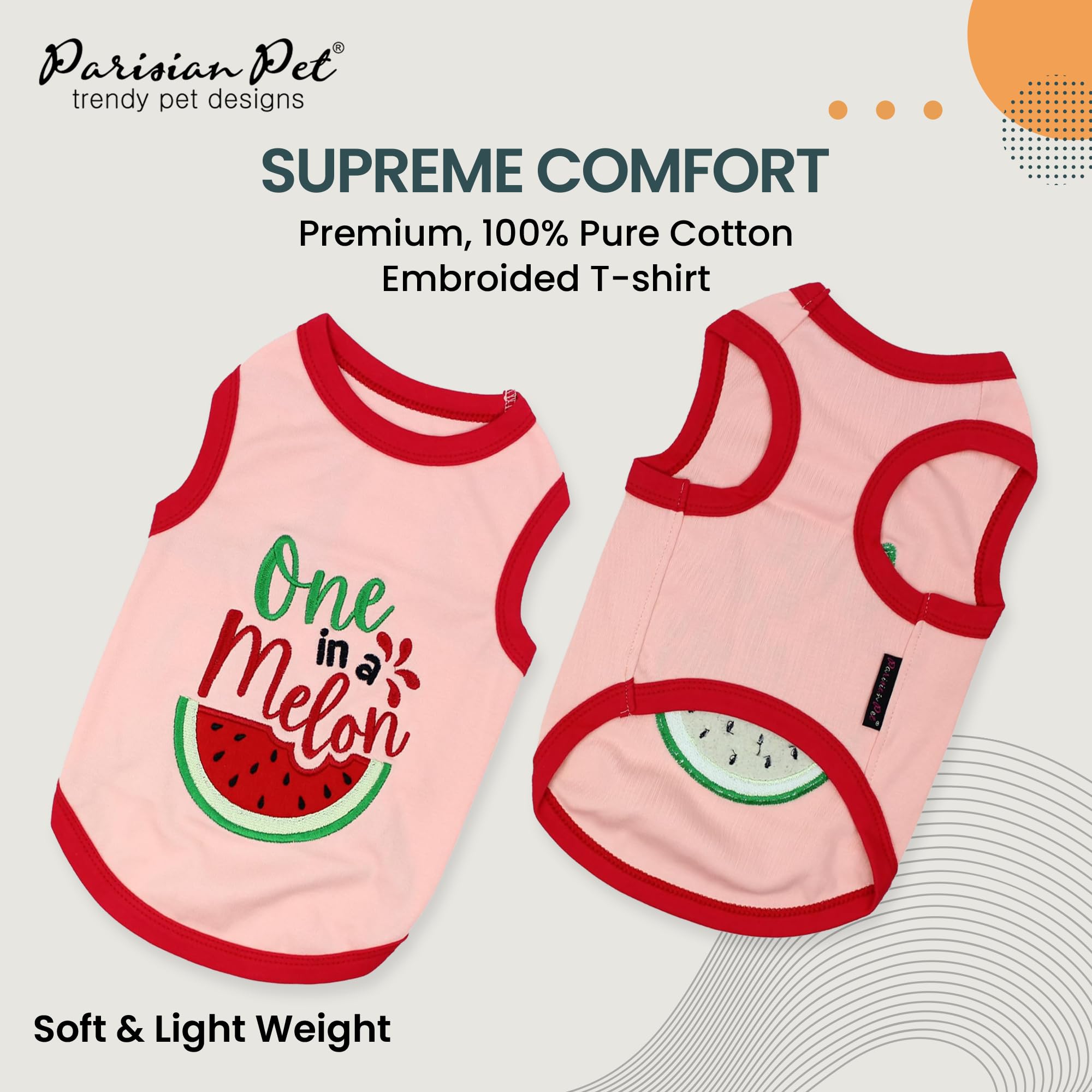 Parisian Pet Embroidered 'One In A Melon' Tshirt - 100% Cotton Lightweight Dog Clothes - Sleeveless Tee - Machine Washable - For