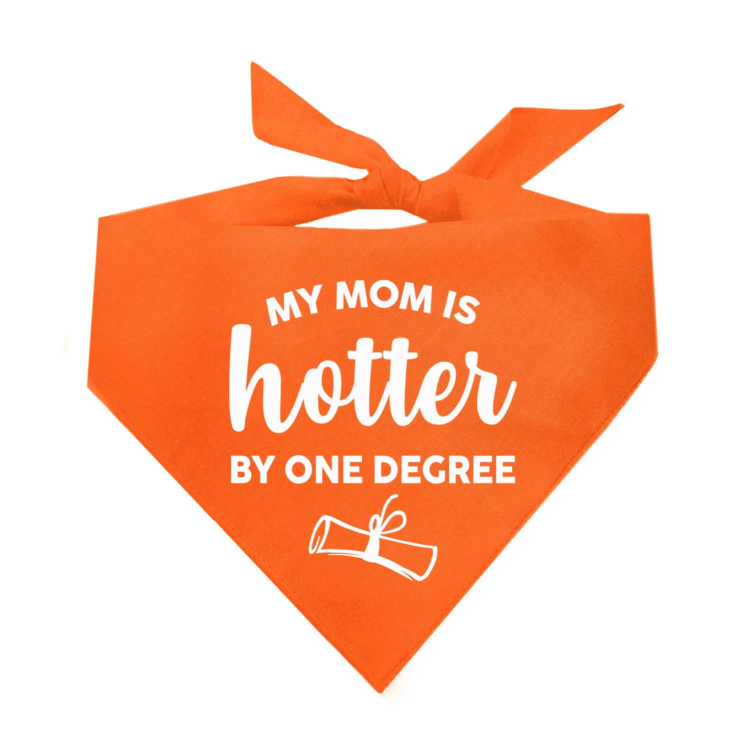 My Mom Is Hotter By One Degree Dog Bandana | 100% Cotton Triangle | Made In Usa | Graduation Prop | Class Of 2025 2026 2027 2028