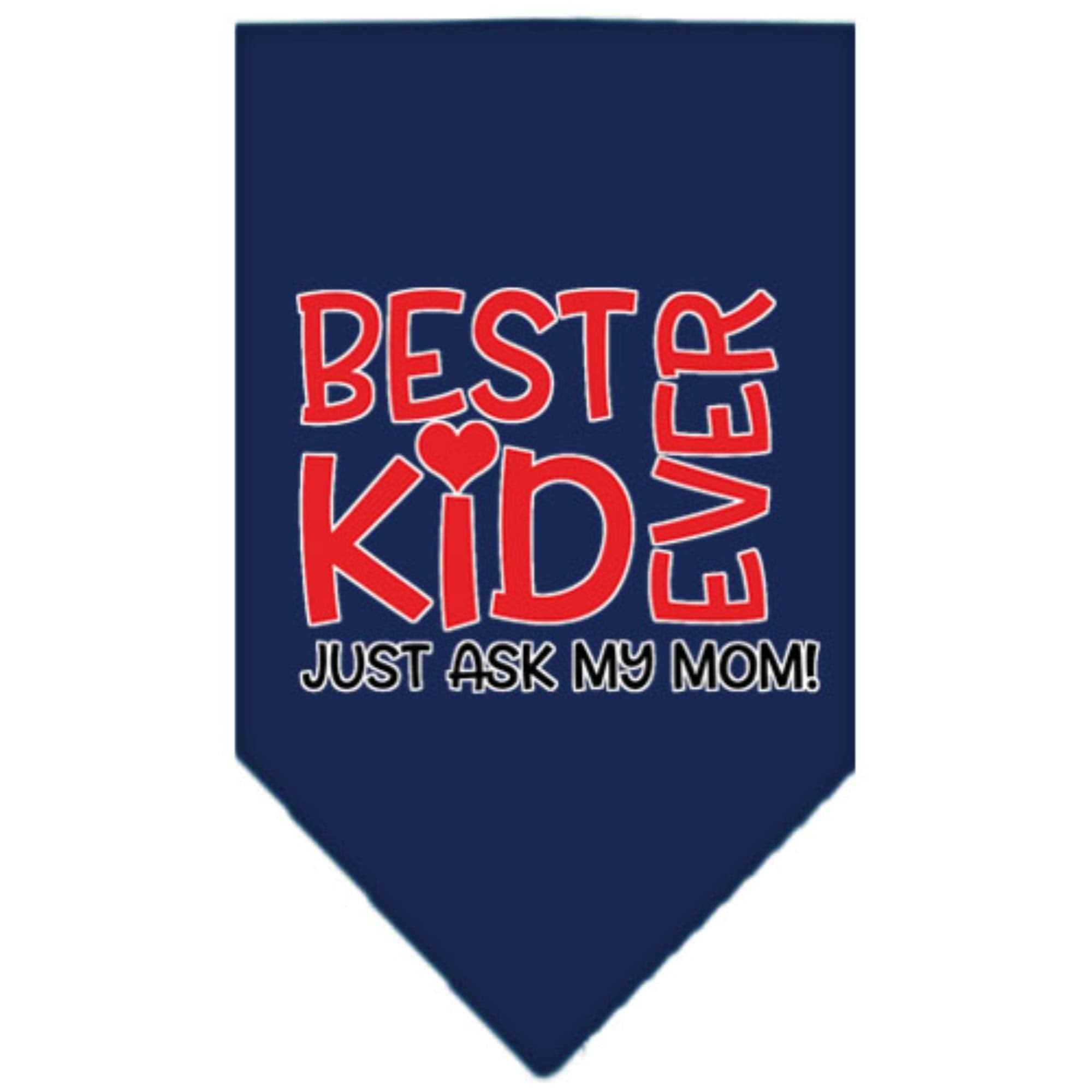 Pet and Dog Bandana Screen Printed, "Best Kid Ever, Just Ask My Mom" Navy Blue Large