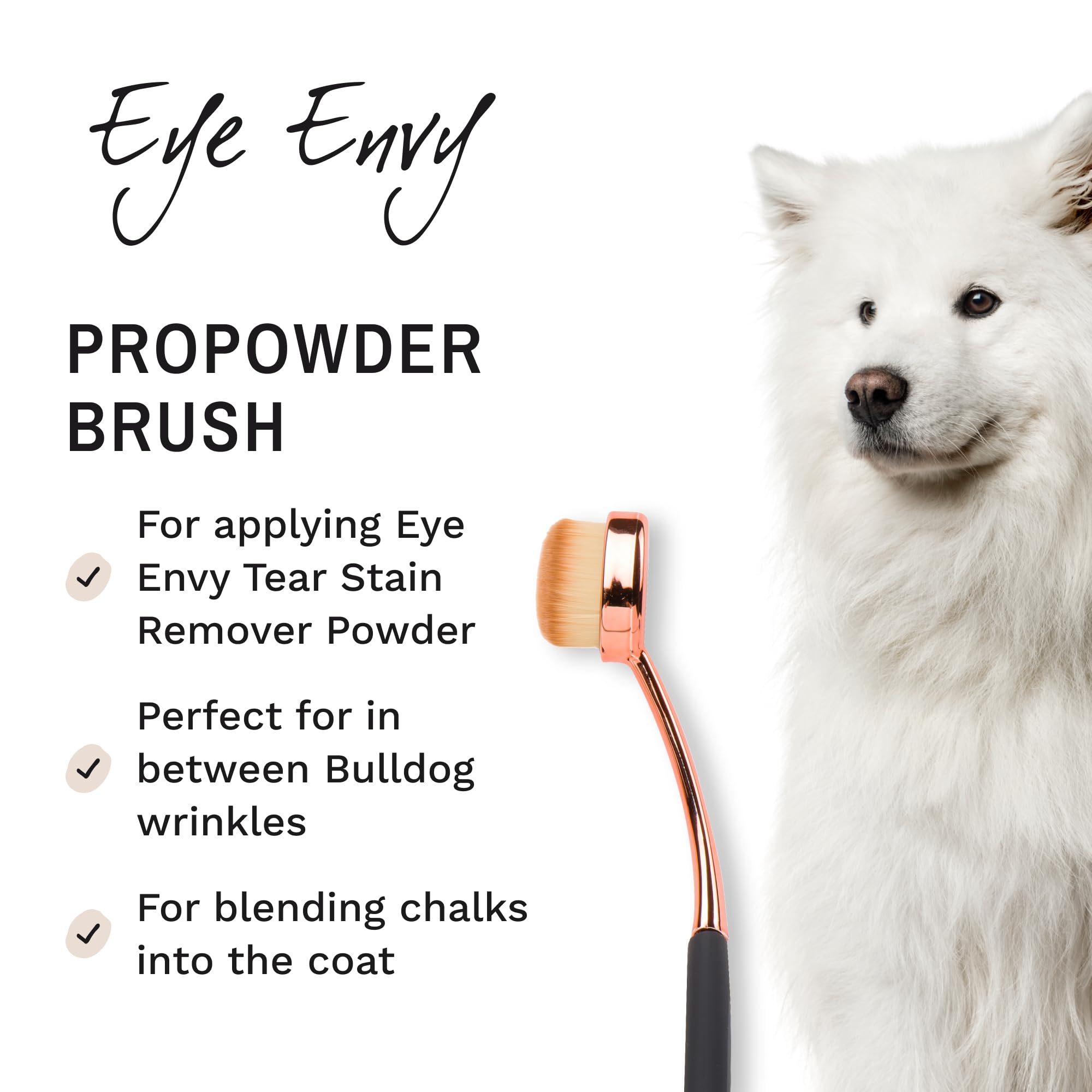 Eye Envy ProPowder Applicator Brush for Dogs and Cats. Use to Safely and Evenly Apply Tear Stain Powder. Large. Washable Superfi