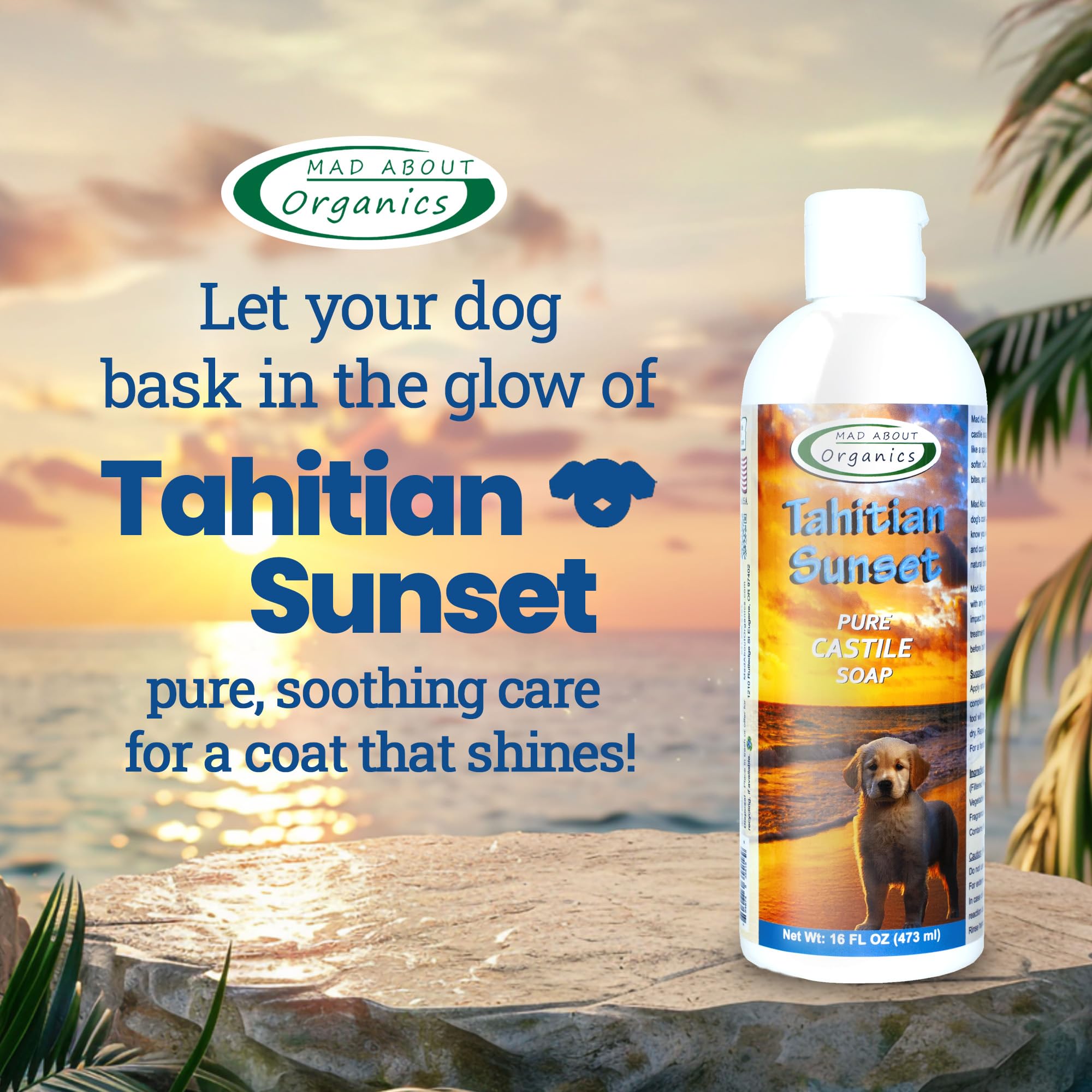 Mad About Organics Tahitian Sunset Dog Shampoo - Gentle Castile Soap, Essential Oils, 16 oz, For All Coat Types, Mild Scent