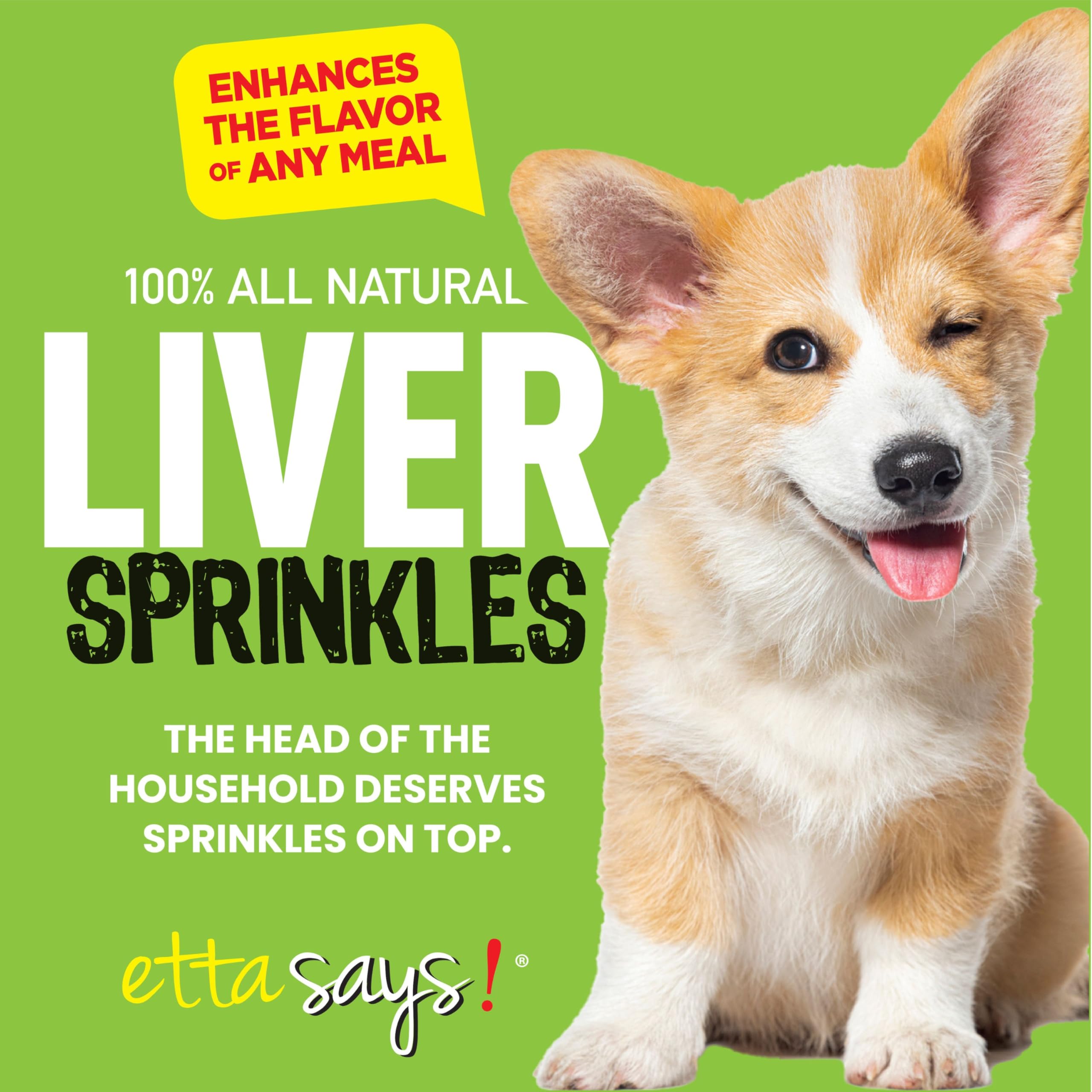 etta says! Liver Sprinkles for Dogs - High Protein Food Topper - Boosts Flavor - 100% Natural and Made in USA (Pack of 1)