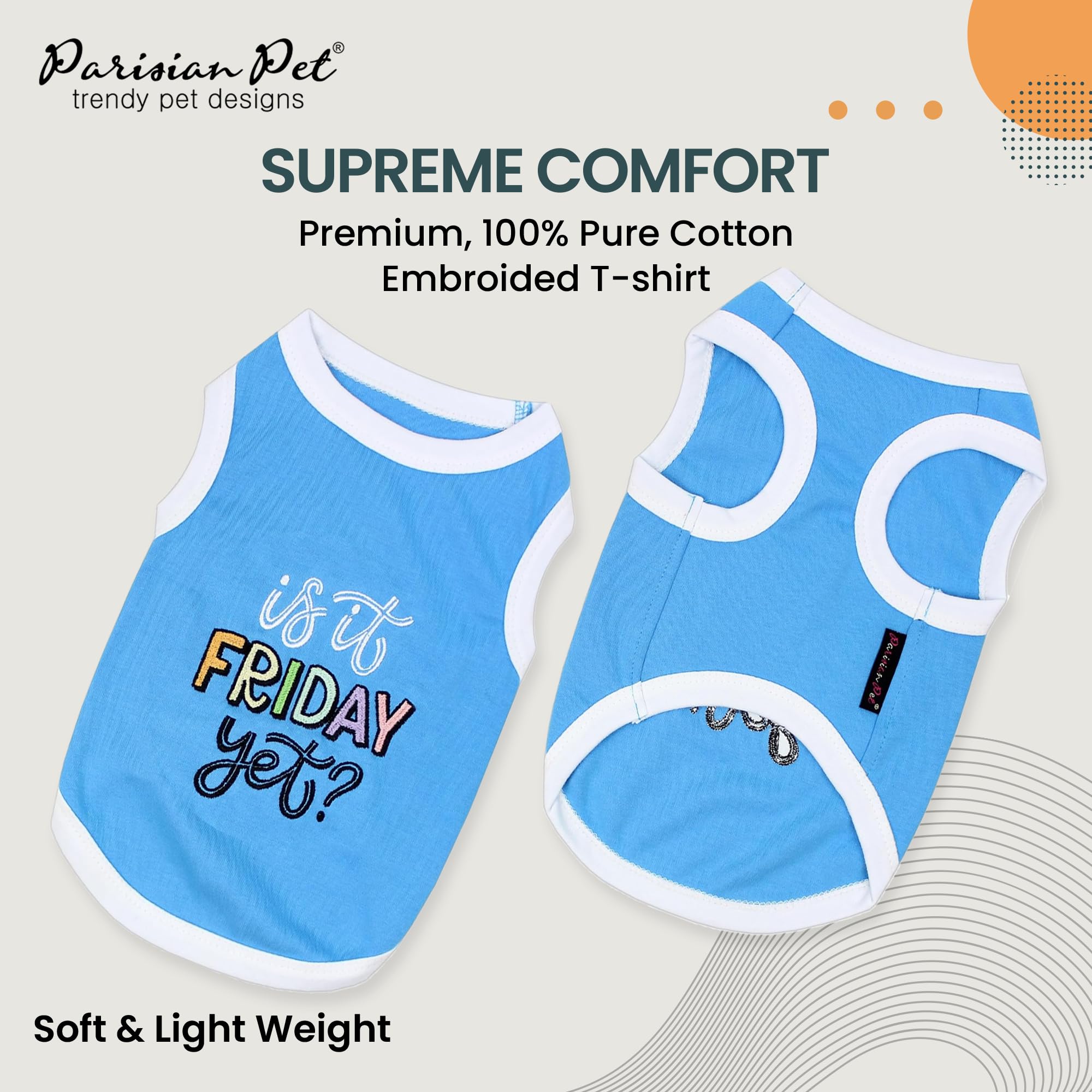 Parisian Pet Embroidered 'Is It Friday Yet' Dog Shirt - Lightweight Tank Top - 100% Cotton, Sleeveless Tee - Machine Washable Fo