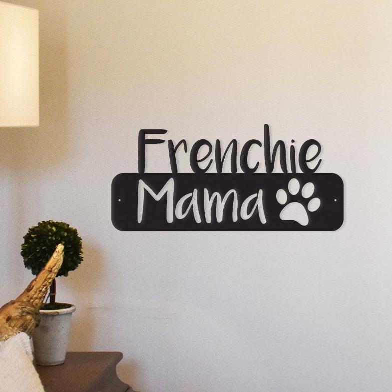 Frenchie Mama - Metal Wall Art/Décor