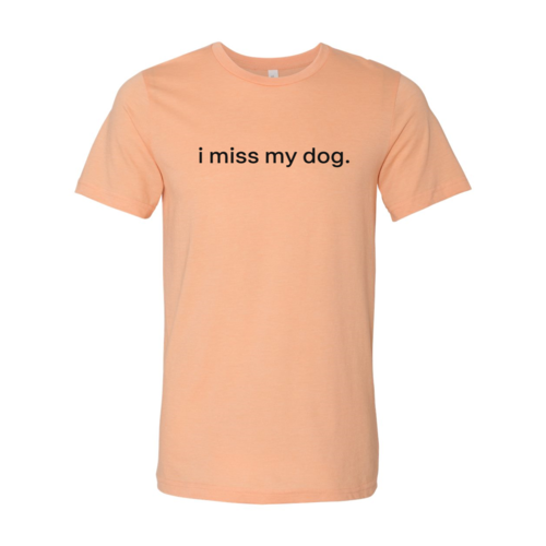 I Miss My Dog T-Shirt