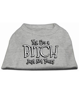 Mirage Pet Products Yes Im a Bitch Just Not Yours Screen Print Shirt for Pets X-Small grey