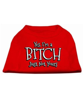Mirage Pet Products Yes Im a Bitch Just Not Yours Screen Print Shirt for Pets X-Small Red