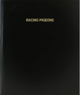 Bookfactorya Racing Pigeons Log Bookjournallogbook - 120 Page 8.5X11 Black Hardbound (Xlog-120-7Cs-A-L-Black(Racing Pigeons Log Book))