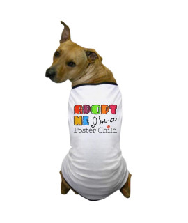 Cafepress Adopt Me Foster Pet Dog T Shirt Dog T-Shirt Pet Clothing Funny Dog Costume