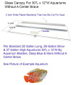 Glass Canopy for Aquariums with and Without Center Braces, 10 Gallon to 200 Gallon Aquariums (Tank Without Center Brace, 30" L x 12" W)