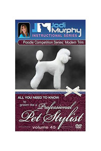 Jodi Murphy Volume 45: Poodle Competition Series - The Modern Trim DVD