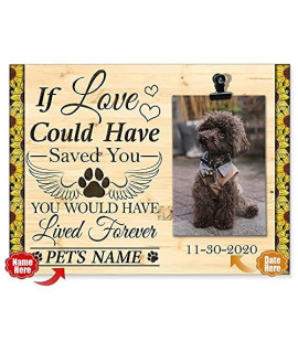 Personalized Memorial Gifts for Loss of Dog, Pet Loss Picture Frame ?If Love Could Have Saved You, You Would Have Lived Forever? Wood Photo Clip Frames Hold 4x6 Photo, Pet Bereavement