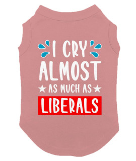 I Cry Almost As Much As Liberals - Dog Shirt (Mauve, Small)