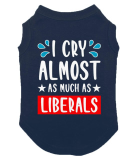 I Cry Almost As Much As Liberals - Dog Shirt (Navy, 2X-Large)