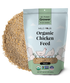 Mile Four Grower Organic Chicken Feed 100% US Grown Grains, Certified Organic, Certified Non-GMO, Corn-Free, Soy-Free, Non-Medicated Chicken Food 18% Protein Mash 2 lbs.